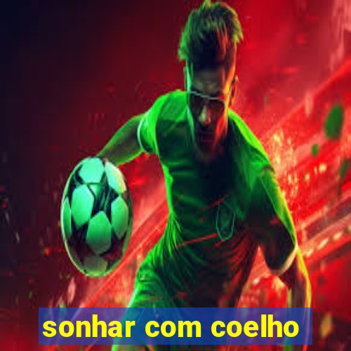 sonhar com coelho